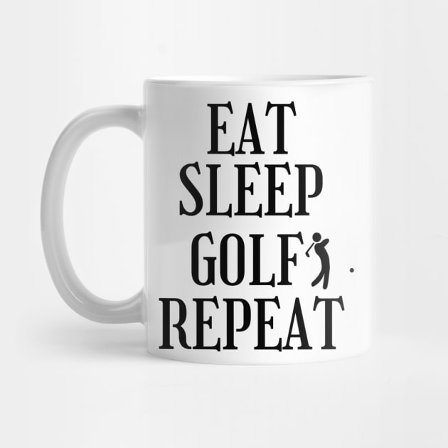 eat sleep golf repeat by mksjr